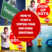 Starting A Virtual Team And Other Questions