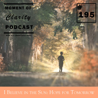 I Believe in the Sun: Hope for Tomorrow