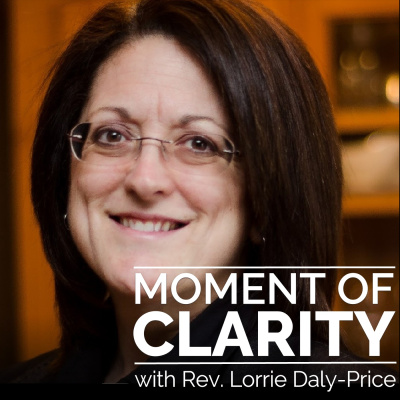 Moment Of Clarity With Rev. Lorrie Daly-price