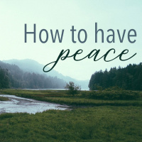How to Have Peace