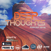 Deep Thoughts podcast # 36 with Dj Tony Montana 31.01.2025 #36