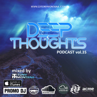 Deep Thoughts podcast # 35 with Dj Tony Montana 28.09.2024 #35