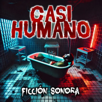Casi Humano (Paola Fuentes Claramonte) | Audiolibro - Ficción sonora | Apocalipsis zombi.