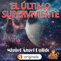El Último Superviviente (Miguel Ángel Pulido) | Primicia | Audiolibro - Ficción Sonora. - Episodio exclusivo para mecenas
