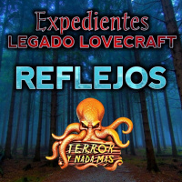 Expedientes Legado Lovecraft 1x01 Reflejos | Audioserie - Ficción sonora.