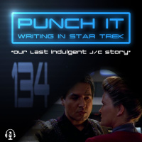 Punch It 134 - Our Last Indulgent J/C Story