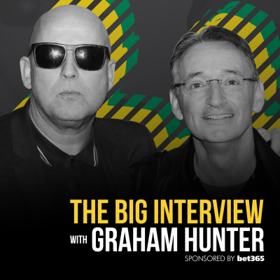 The Big Interview With Graham Hunter