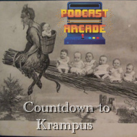 The Podcast Arcade Christmas Special: Countdown to Krampus - DIM 129