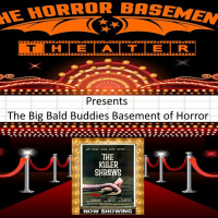 The Horror Basement Theater Presents Big Bald Buddies Basement of Horror - The Killer Shrews