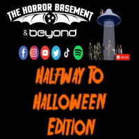 Halfway to Halloween on The Horror Basement amp Beyond Episode 237