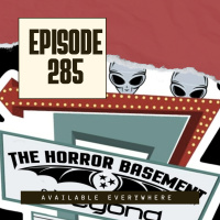The Horror Basement amp Beyond Podcast Episode 285