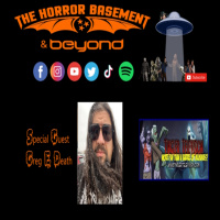 Greg E Death Joins Us On The Horror Basement amp Beyond Episode 270