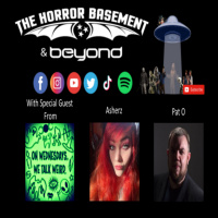 Asherz amp Pat O From On Wednesdays We Talk Weird Join Us on The Horror Basement amp Beyond Episode 230