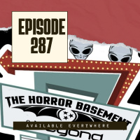 The Horror Basement amp Beyond Podcast Episode 287
