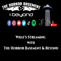 Whats Streaming with The Horror Basement amp Beyond Episode 240