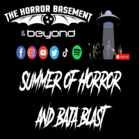 Summer of Horror on The Horror Basement amp Beyond Episode 241