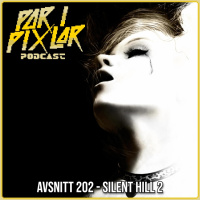 Avsnitt 202 – Silent Hill 2
