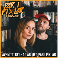 Avsnitt 181 – 10 år med Par i Pixlar