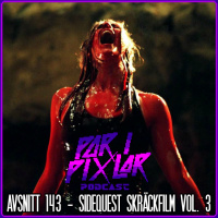 Avsnitt 143 – Sidequest Skräckfilm Vol. 3