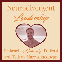 276: Neurodivergent Leadership w/ Marc Almodovar