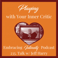 235: Playing with Your Inner Critic