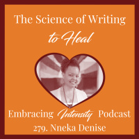 279: The Science of Writing to Heal w/ Nneka Denise