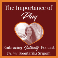 271: The Importance of Play w/ Boontarika Sripom