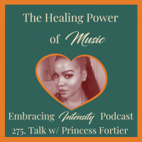 275: The Healing Power of Music w/ Princess Fortier