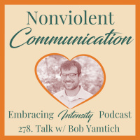 278: Nonviolent Communication w/ Bob Yamtich