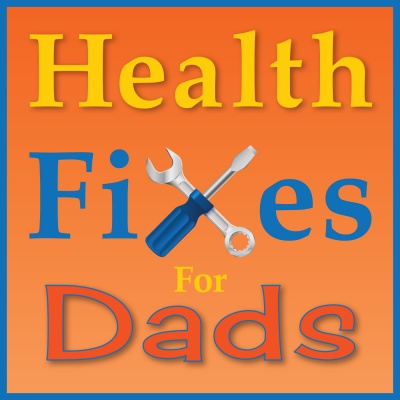 Health Fixes For Dads