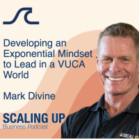 Developing an Exponential Mindset to Lead in a VUCA World – Mark Divine