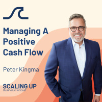 Managing A Positive Cash Flow with Peter Kingma
