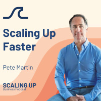 Scaling Up Faster, with Peter Martin