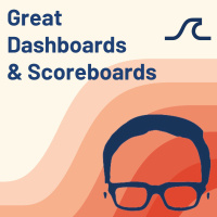 Great Dashboards and Scoreboards