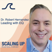 Dr. Robert Hernandez, Leading with EQ