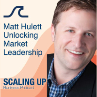 311: Matt Hulett — Unlocking Market Leadership