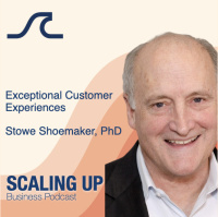 Exceptional Customer Experiences — Stowe Shoemaker, PhD