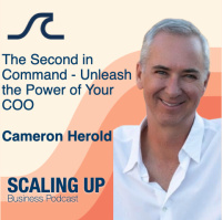 Cameron Herold — The Second in Command — Unleash the Power of Your COO
