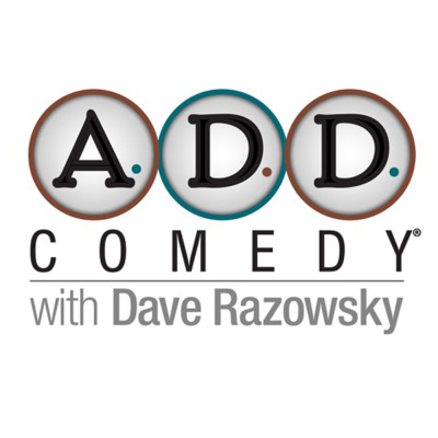 A.d.d. Comedy With Dave Razowsky