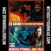 Without Your Head Podcast: Ed Guinn of The Texas Chain Saw Massacre amp director Rebecca Myshrall