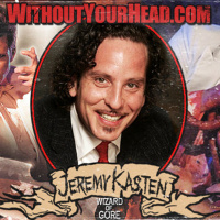Without Your Head: Jeremy Kasten of Wizard of Gore