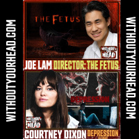 Without Your Head Podcast: Joe Lam of The Fetus amp Courtney Dixon of Depression is a Beast