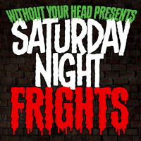 Without Your Head Saturday Night Frights: Little Green People QampA