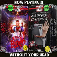 Without Your Head Horror Podcast: Here For Blood amp Air Fryer Slaughter!