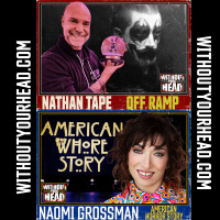 Without Your Head: Nathan Tape director of Off Ramp amp Naomi Grossman of American Horror Story