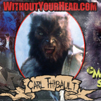 Without Your Head: Carl Thibault of Monster Squad