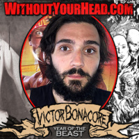 Without Your Head: Victor Bonacore director of Diary of a Dead Beat : The Jim Vanbebber Story
