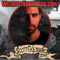 Without Your Head: Scott Goldberg