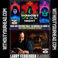 Without Your Head: Shadows of the Night and Larry Fessenden of Blackout