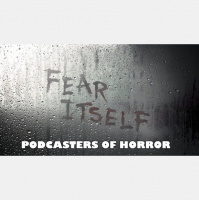 Podcasters Of Horror Episode 17 – Fear Itself Episodes Community and Skin  Bones